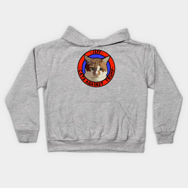 CATS AGAINST TRUMP - JEFF Kids Hoodie by SignsOfResistance